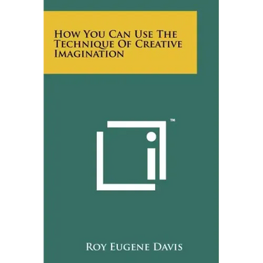 How You Can Use The Technique Of Creative Imagination