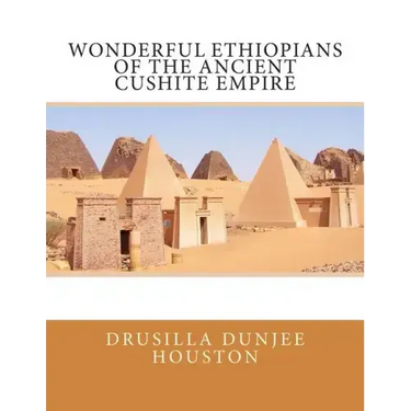Wonderful Ethiopians of the Ancient Cushite Empire