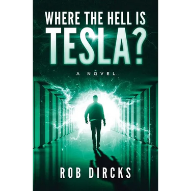 Where the Hell is Tesla? A Novel