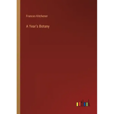 A Year's Botany