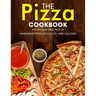 The Pizza Cookbook: The Art and Practice of Handmade Pizza, Focaccia, and Calzone