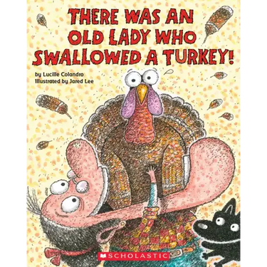 There Was an Old Lady Who Swallowed a Turkey!