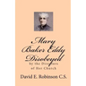 Mary Baker Eddy Disobeyed: by the Directors of Her Church