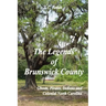 The Legends of Brunswick County - Ghosts, Pirates, Indians and Colonial North Carolina