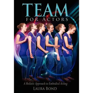 TEAM for Actors: A Holistic Approach to Embodied Acting