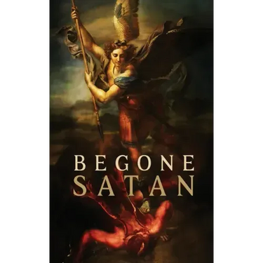 Begone Satan! AND Mary Crushes the Serpent: Two Books in One
