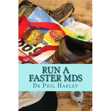 Run a Faster MdS: A Scientific Guide to Joining the Ultrarunning Elite. Ultramarathon running hints