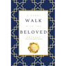 A Short Walk with the Beloved Prophet: (peace and blessings be upon him)