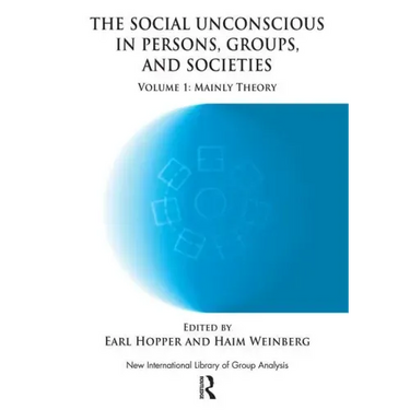 The Social Unconscious in Persons, Groups and Societies: Mainly Theory