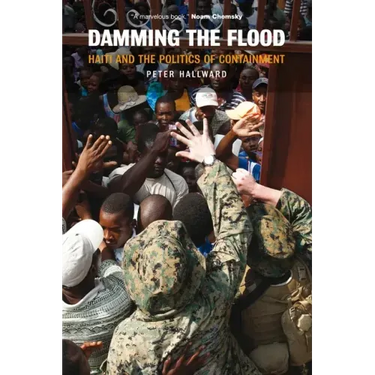 Damming the Flood: Haiti and the Politics of Containment