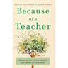 Because of a Teacher: Stories of the Past to Inspire the Future of Education