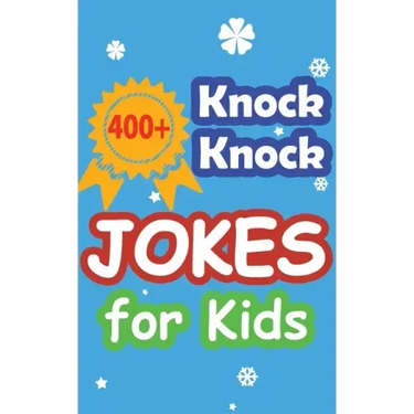 400+ Knock Knock Jokes for Kids: Children's joke book for 5-12 years