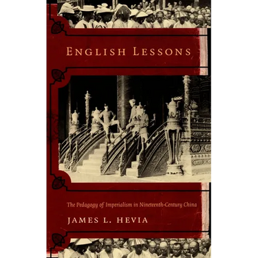 English Lessons: The Pedagogy of Imperialism in Nineteenth-Century China