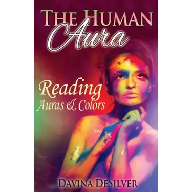 The Human Aura: Reading Auras & Colors