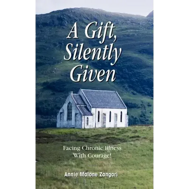 A Gift, Silently Given: Facing Chronic Illness with Courage!