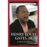 Henry Louis Gates, Jr.: A Biography