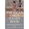 The American Girl's Handy Book: Making the Most of Outdoor Fun