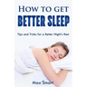 How to Get Better Sleep: Tips and Tricks For a Better Night's Rest