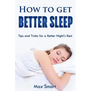 How to Get Better Sleep: Tips and Tricks For a Better Night's Rest
