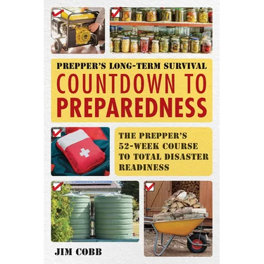 Prepper's Long-Term Survival: Countdown to Preparedness: The Prepper's 52-Week Course to Total Disaster Readiness