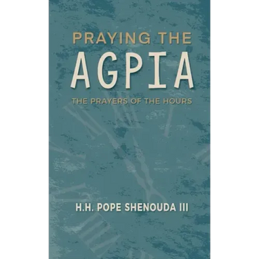 Praying the Agpia - The Prayers of the Hours