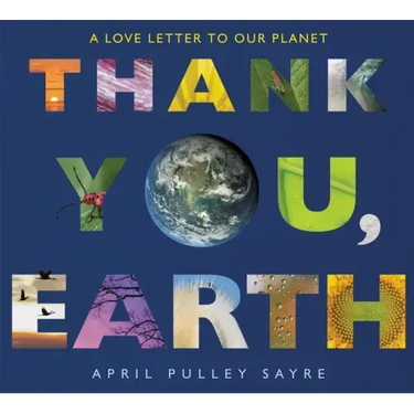 Thank You, Earth: A Love Letter to Our Planet: A Springtime Book for Kids