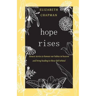 Hope Rises: Honest Stories to Honour Our Babies in Heaven and Bring Healing to Those Left Behind