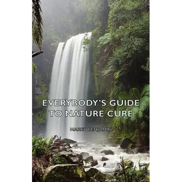 Everybody's Guide to Nature Cure