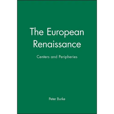 The European Renaissance: Centers and Peripheries