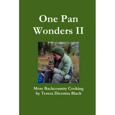 One Pan Wonders II - More Backcountry Cooking