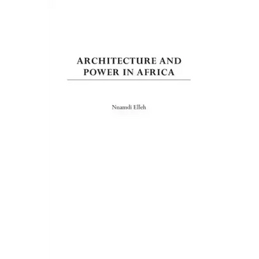 Architecture and Power in Africa