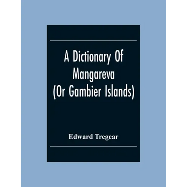 A Dictionary Of Mangareva (Or Gambier Islands)