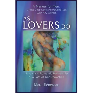 As Lovers Do: Sexual and Romantic Partnership as a Path of Transformation