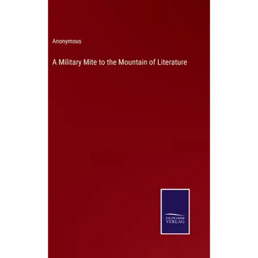 A Military Mite to the Mountain of Literature