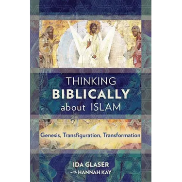 Thinking Biblically about Islam: Genesis, Transfiguration, Transformation