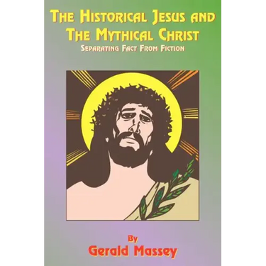 The Historical Jesus and the Mythical Christ: Natural Genesis and Typology of Equinoctial Christolatry