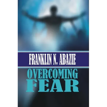 Overcoming Fear: Faith