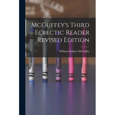 McGuffey's Third Eclectic Reader Revised Edition
