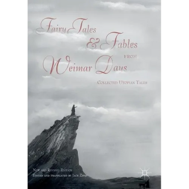 Fairy Tales and Fables from Weimar Days: Collected Utopian Tales / New and Revised Edition