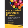 C++17 Standard Library Quick Reference: A Pocket Guide to Data Structures, Algorithms, and Functions