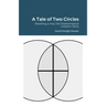 A Tale of Two Circles: Retelling a Very Old Mathematical Creation Story