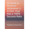 Prevent or Reverse Alzheimer's: A Diet That Has a 100% Success Rate