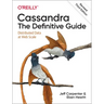 Cassandra: The Definitive Guide, (Revised) Third Edition: Distributed Data at Web Scale