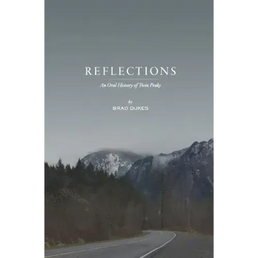 Reflections, An Oral History of Twin Peaks
