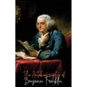 The Autobiography of Benjamin Franklin