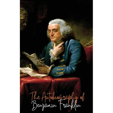 The Autobiography of Benjamin Franklin