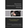 Electronic Community-Oriented Policing: Theories, Contemporary Efforts, and Future Directions