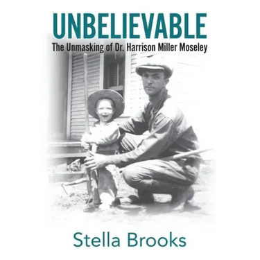 Unbelievable: The Unmasking of Dr. Harrison Miller Moseley