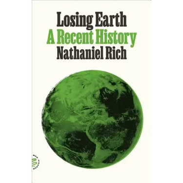 Losing Earth: A Recent History
