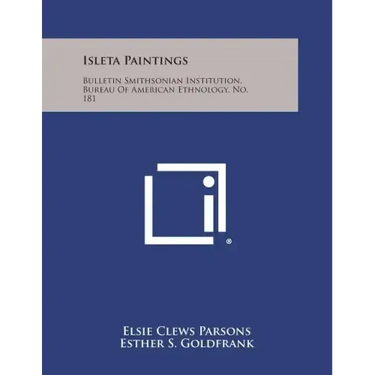 Isleta Paintings: Bulletin Smithsonian Institution, Bureau of American Ethnology, No. 181